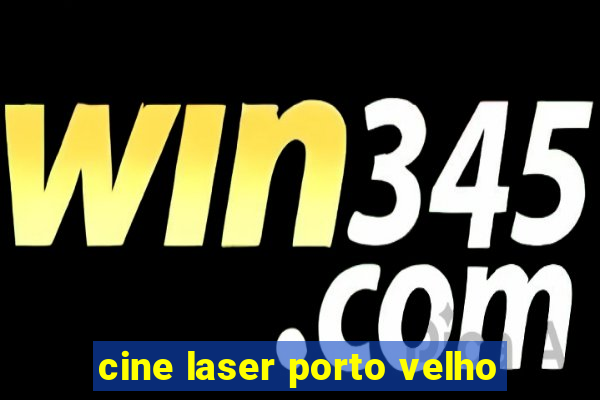 cine laser porto velho